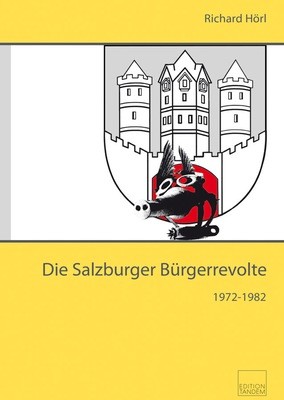 Die Salzburger Bürgerrevolte 1972–1982
