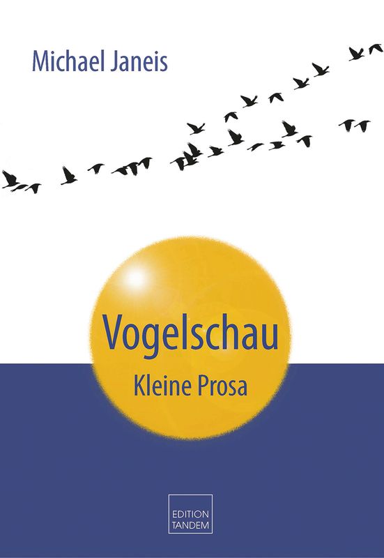 Vogelschau - Kleine Prosa