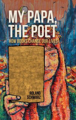 My Papa, the Poet My Papa, the Poet