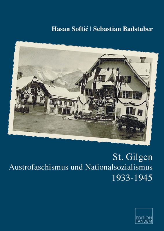 St. Gilgen - Austrofaschischmus und Nationalsozialismus 1933-1945 St. Gilgen - Austrofaschischmus und Nationalsozialismus 1933-1945