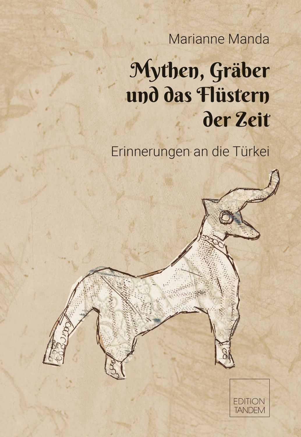 Mythen, Gräber und das Flüstern der Zeit Mythen, Gräber und das Flüstern der Zeit