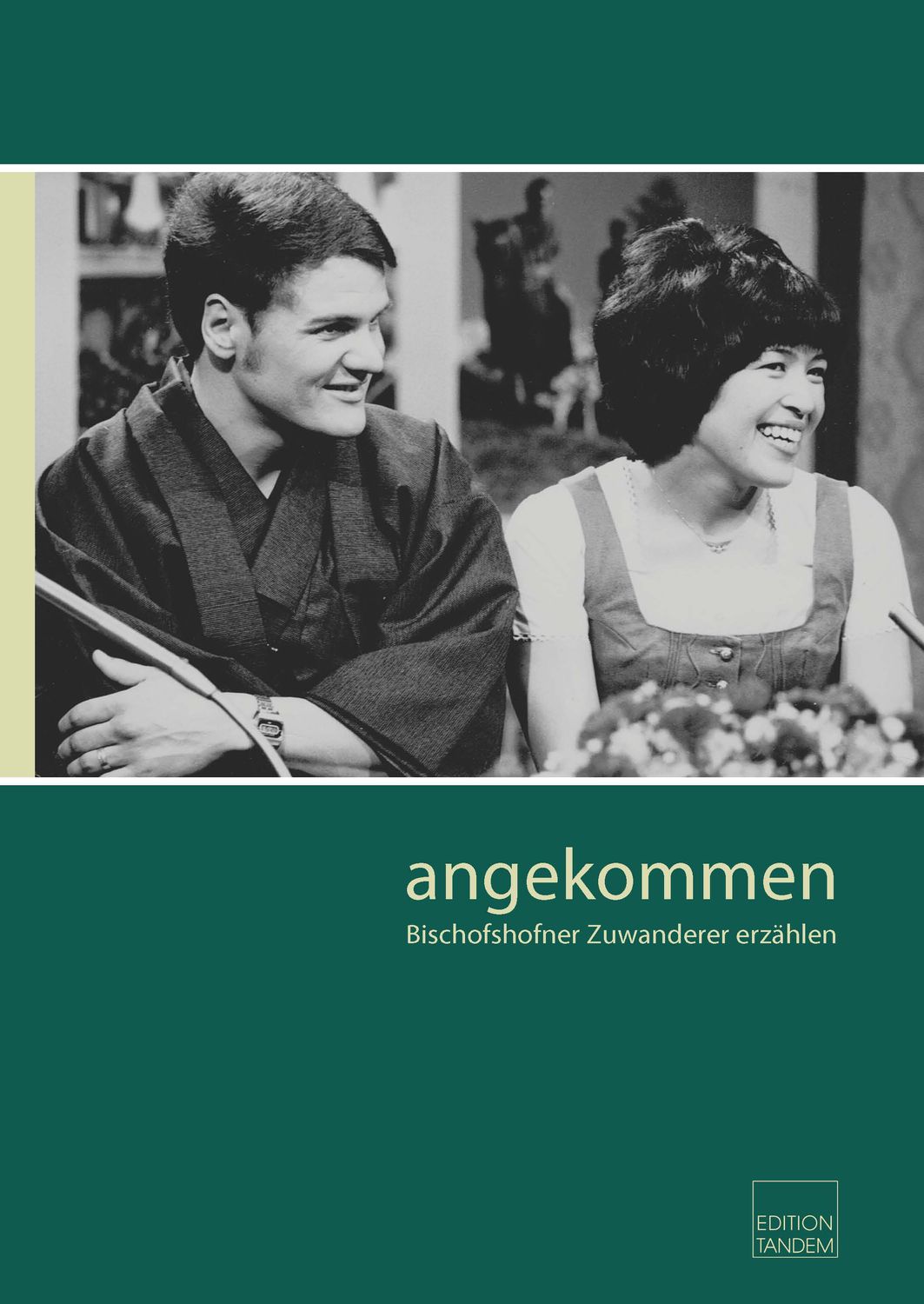angekommen - Bischofshofner Zuwanderer erzählen angekommen - Bischofshofner Zuwanderer erzählen