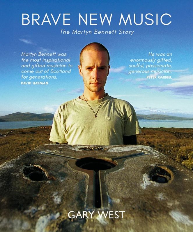 Brave New Music - The Martyn Bennett Story   (Signed; Softback)