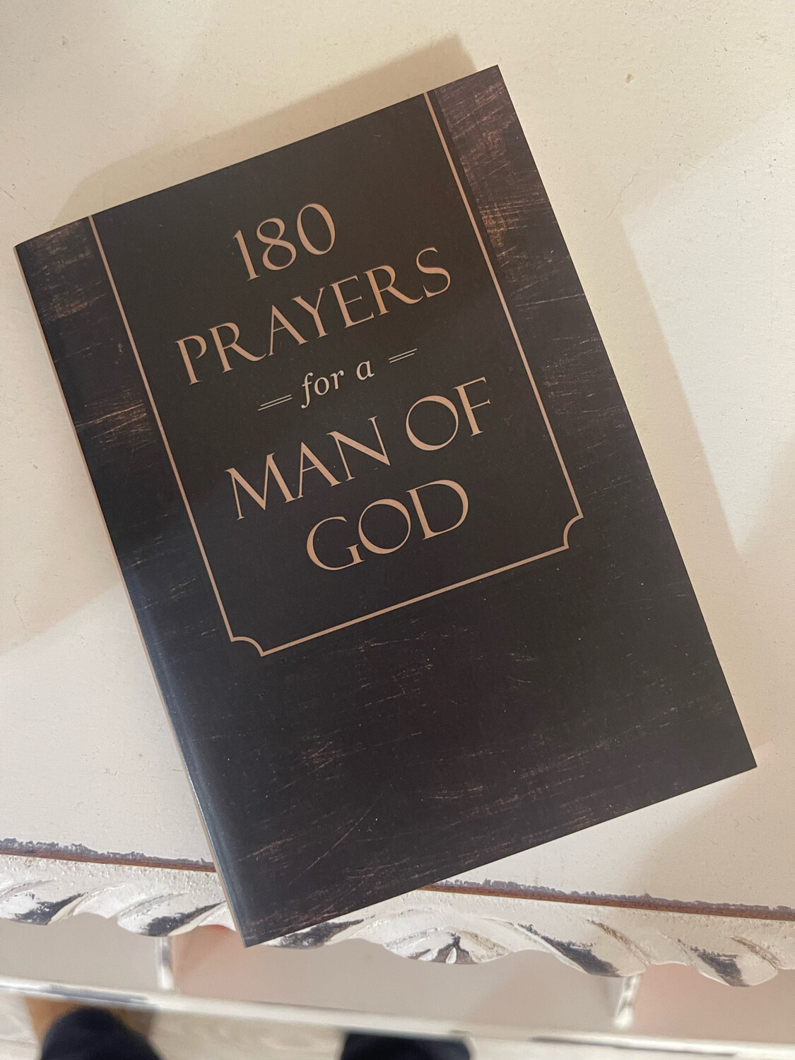 180 Prayers For A Man Of God