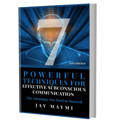 7 POWERFUL TECHNIQUES FOR EFFECTIVE SUBCONSCIOUS COMMUNICATION