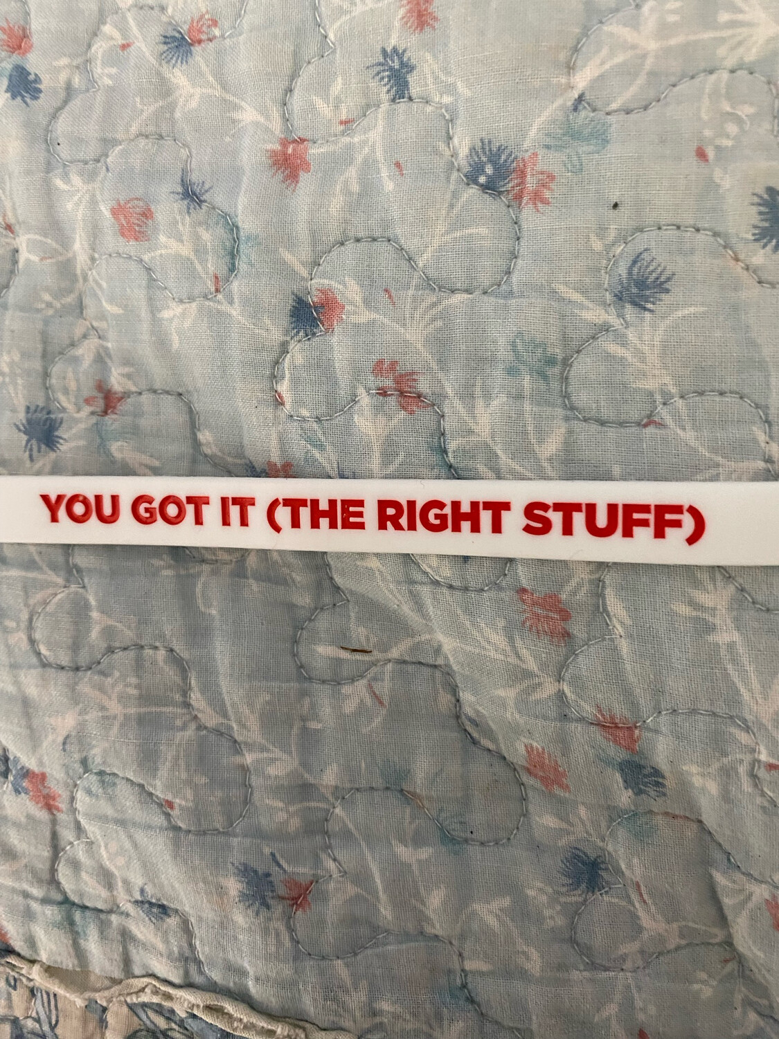 YOU GOT IT (THE RIGHT STUFF) Wristbands White Wristband &amp; Red Text