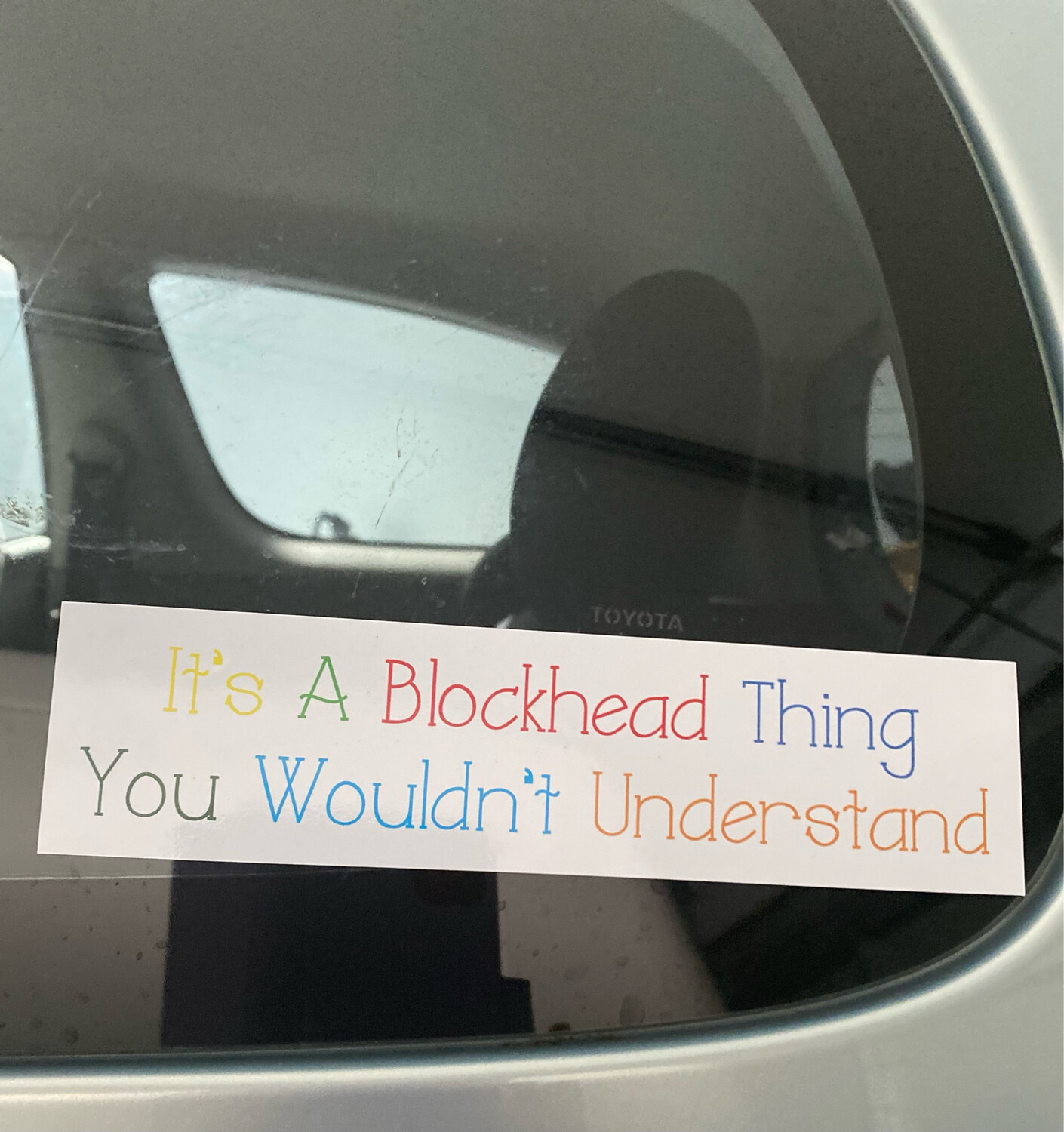 It&#39;s A Blockhead Thing You Wouldn&#39;t Understand Bumper Stickers