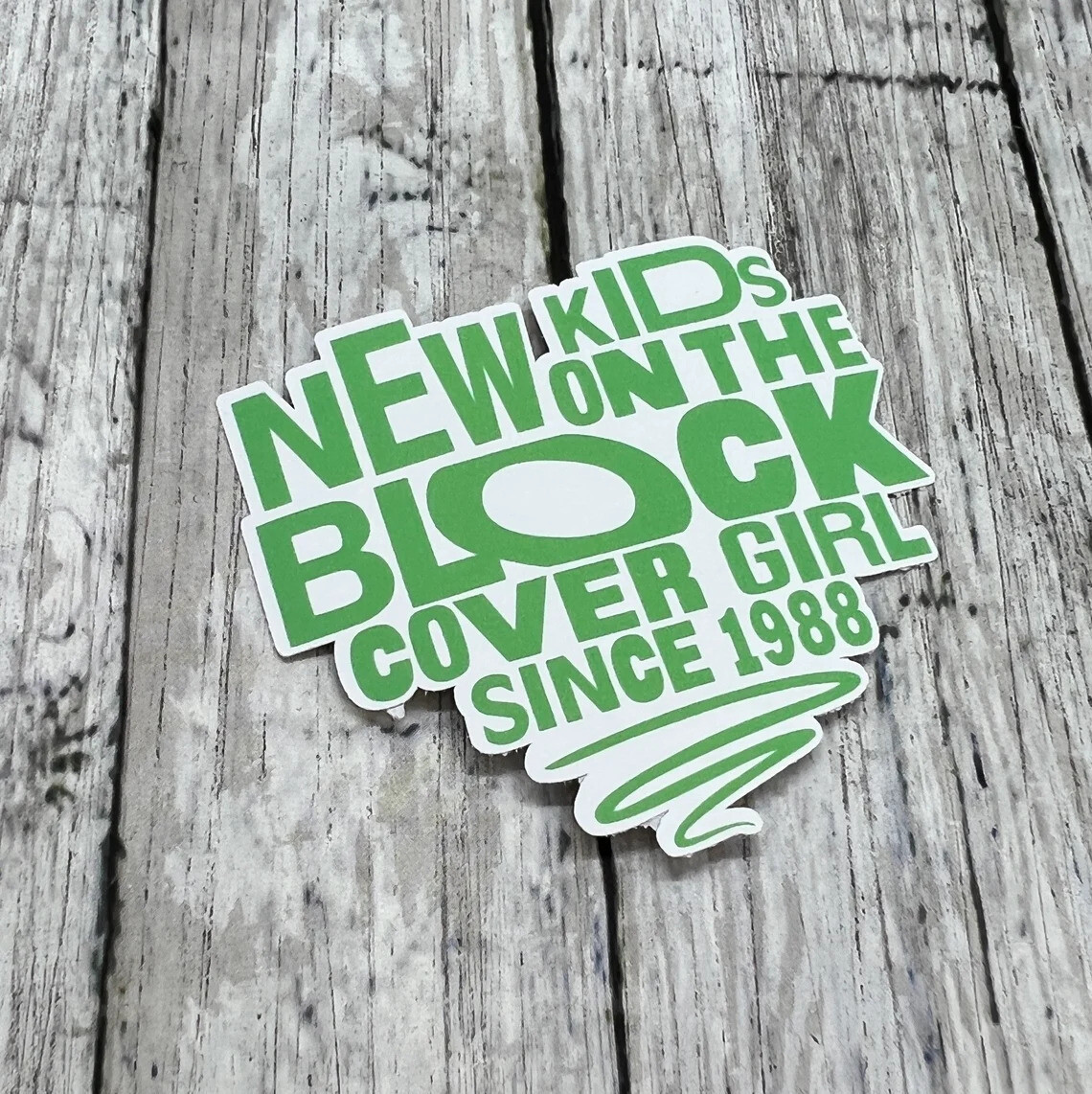 PRE-ORDER New Kids Cover Girl Since 1988 Bumper Stickers Green Colour