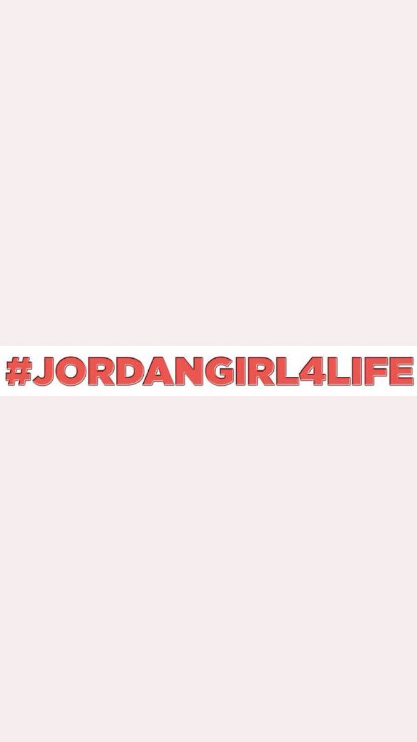 Pre-Order #JORDANGIRL4LIFE Bumper Stickers