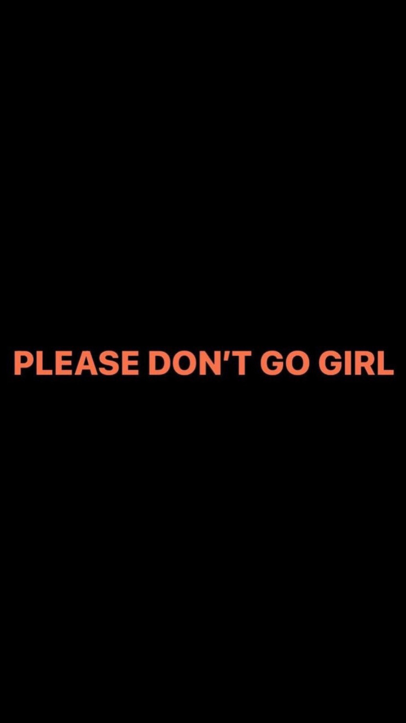 Pre-Order PLEASE DON&#39;T GO GIRL Wristbands (Orange Text)