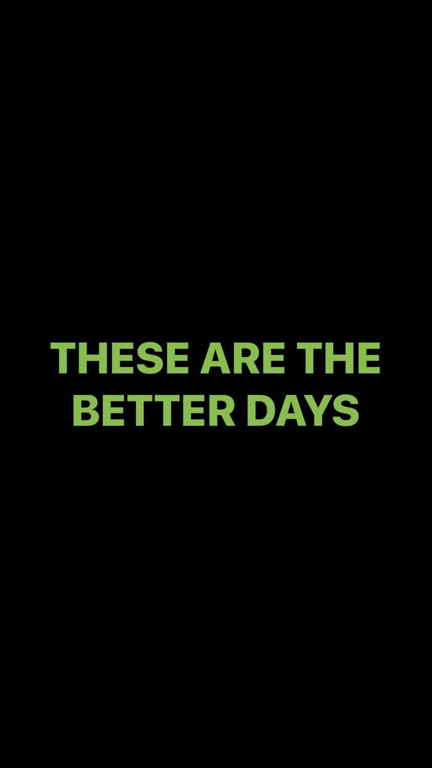 Pre-Order THESE ARE THE BETTER DAYS Wristbands (Green Text)
