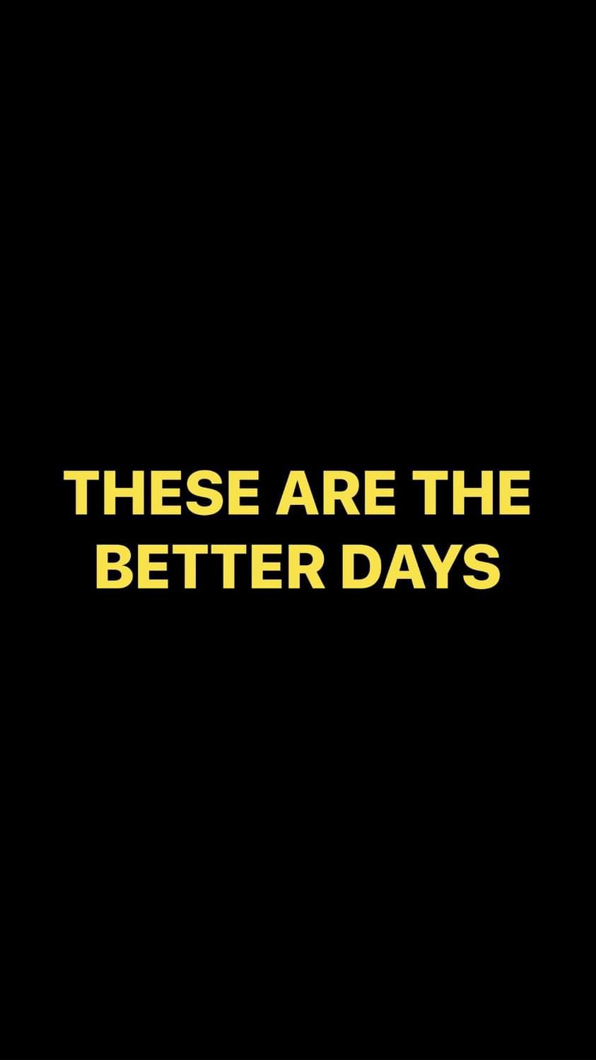 Pre-Order THESE ARE THE BETTER DAYS Wristbands (Yellow Text)