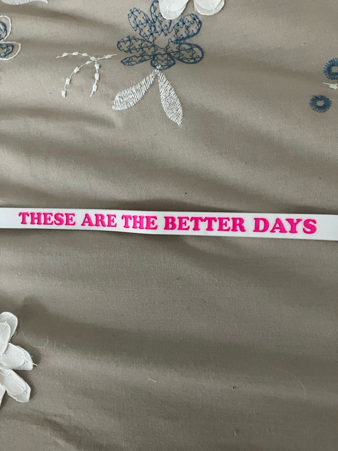 THESE ARE THE BETTER DAYS Wristbands White Colour &amp; Pink Text