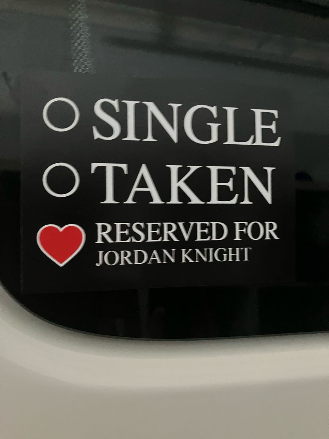 SINGLE TAKEN ❤️ RESERVED FOR JORDAN KNIGHT Bumper Stickers