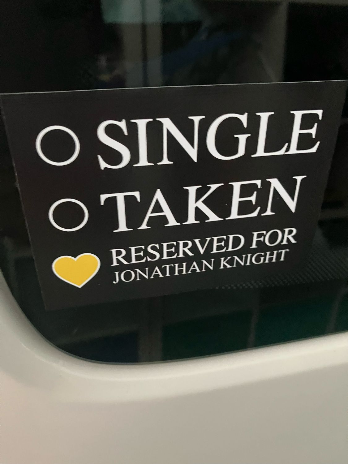 SINGLE TAKEN 💛 RESERVED FOR JONATHAN KNIGHT Bumper Stickers