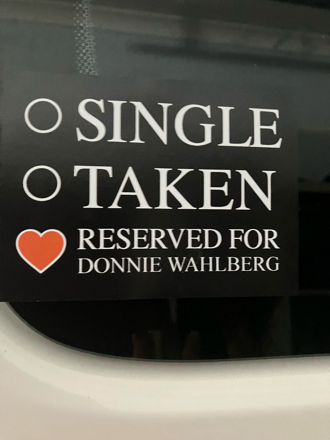 SINGLE TAKEN 🧡 RESERVED FOR DONNIE WAHLBERG Bumper Stickers
