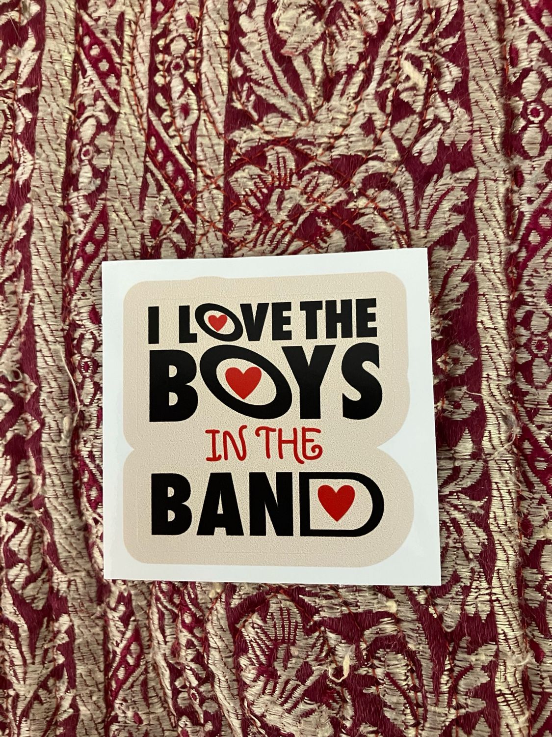 I LOVE THE BOYS IN THE BAND Bumper Stickers