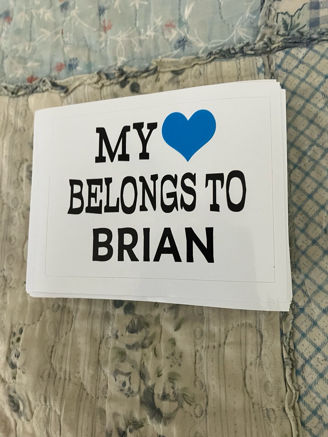 MY 💙 BELONGS TO BRIAN Bumper Stickers