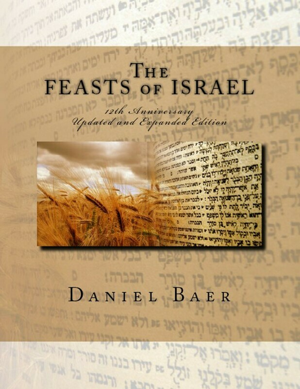 THE FEASTS OF ISRAEL: Updated and Expanded 12th Anniversary Edition