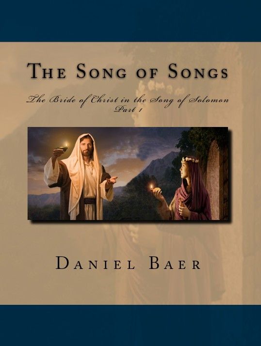 THE SONG OF SONGS Part 1: The Bride of Christ in the Song of Solomon (book)