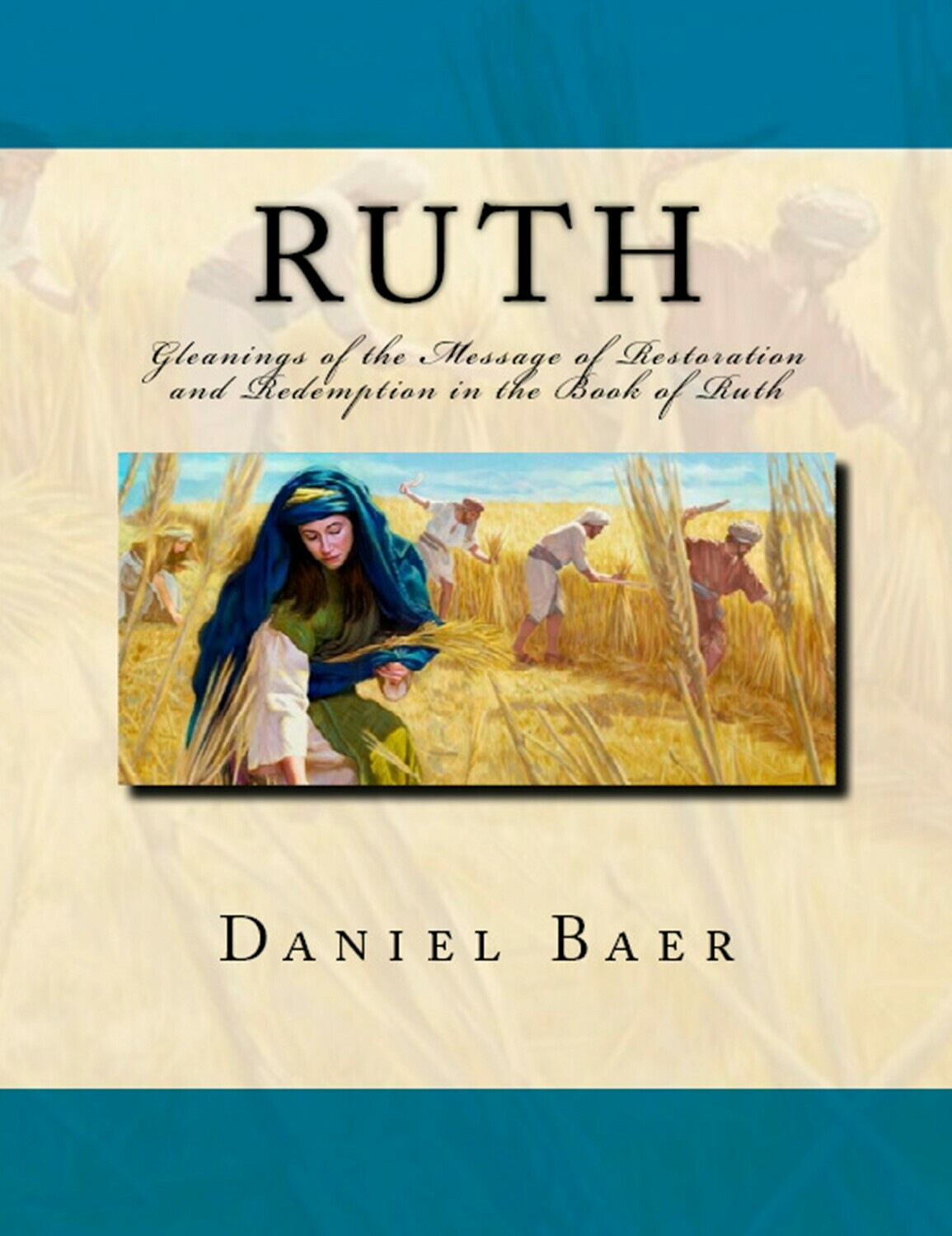 RUTH: Gleanings of the Message of Restoration and Redemption in the Book of Ruth (PDF download)