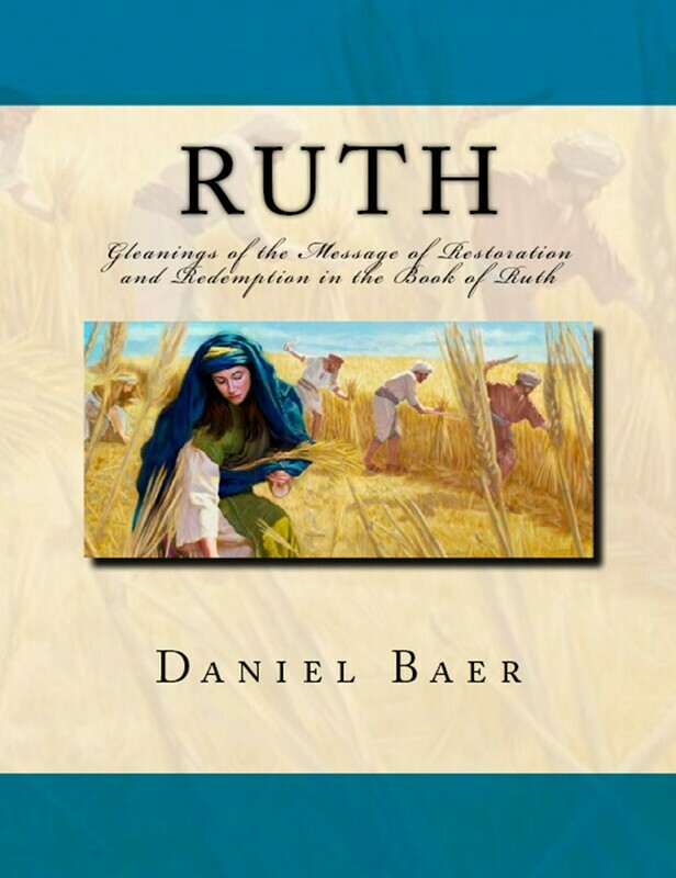 RUTH: Gleanings of the Message of Restoration and Redemption in the Book of Ruth (PDF download)
