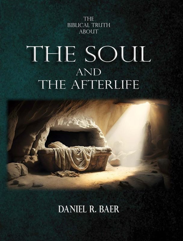 The Biblical Truth about The Soul and the Afterlife (PDF download)