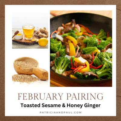 February Pairing- Toasted Sesame oil & Honey Ginger White Balsamic
