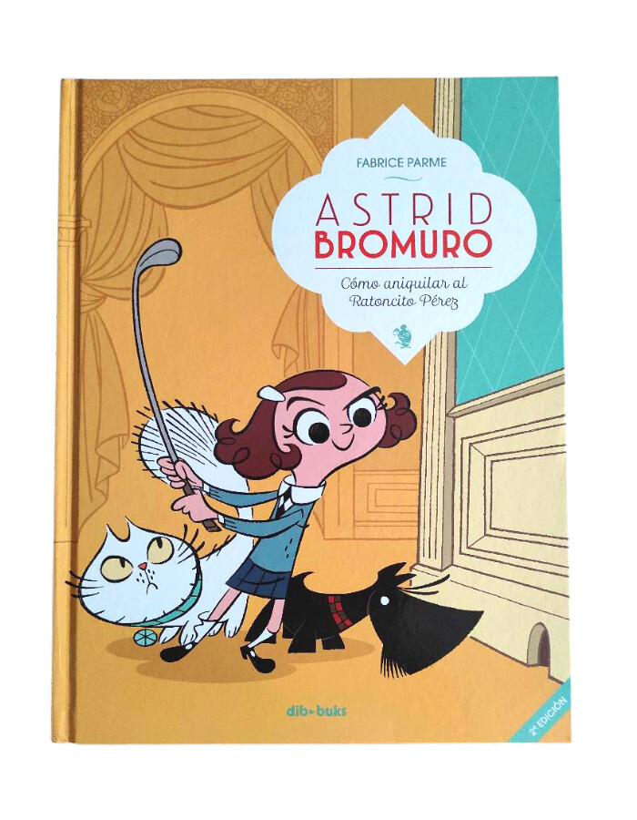 Astrid Bromuro. Cómo aniquilar al ratoncito Pérez