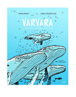 Varvara, el cuaderno de bitácora de una ballena