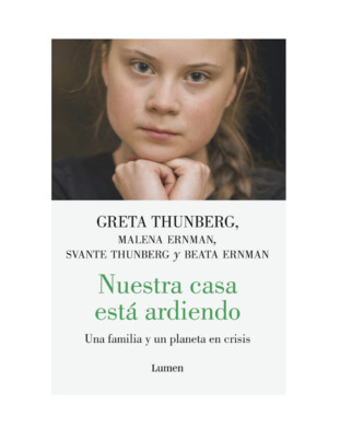 Greta Thunberg. Nuestra Casa está ardiendo