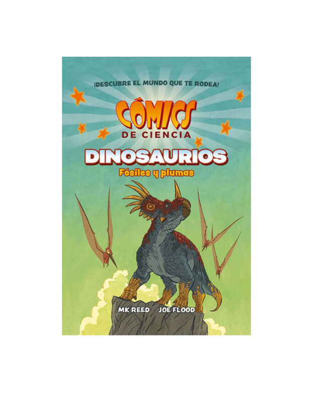 CÓMICS DE CIENCIA: DINOSAURIOS. FÓSILES Y PLUMAS
