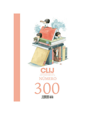 CLIJ 300 Marzo – Abril 2021
Revista bimestral especializada en Literatura Infantil y Juvenil.