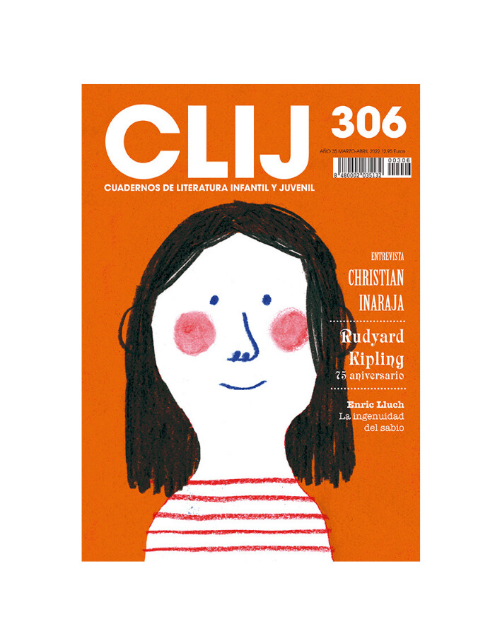 CLIJ 306 Marzo – Abril
Revista bimestral especializada en Literatura Infantil y Juvenil.