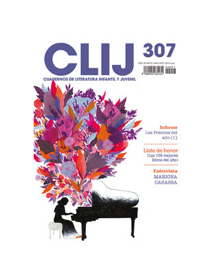 CLIJ 307 Mayo – Junio
Revista bimestral especializada en Literatura Infantil y Juvenil.