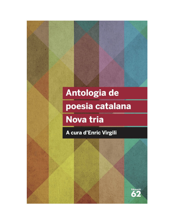ANTOLOGIA DE POESIA CATALANA NOVA TRIA
A cura d'Enric Virgili (5% DTE.)