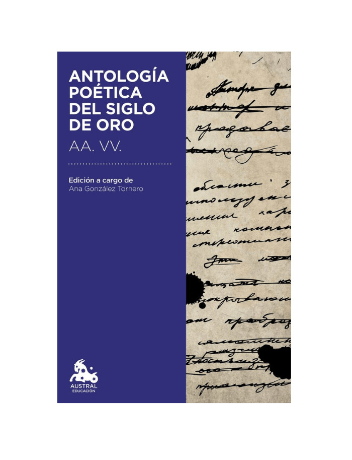 ANTOLOGIA POETICA DEL SIGLO DE ORO
Edición a cargo de Ana González Tornero (5% DTE.)