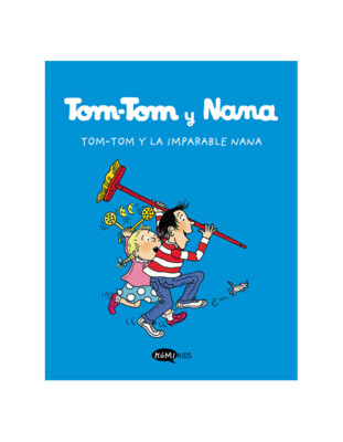TOM TOM Y LA IMPARABLE NANA