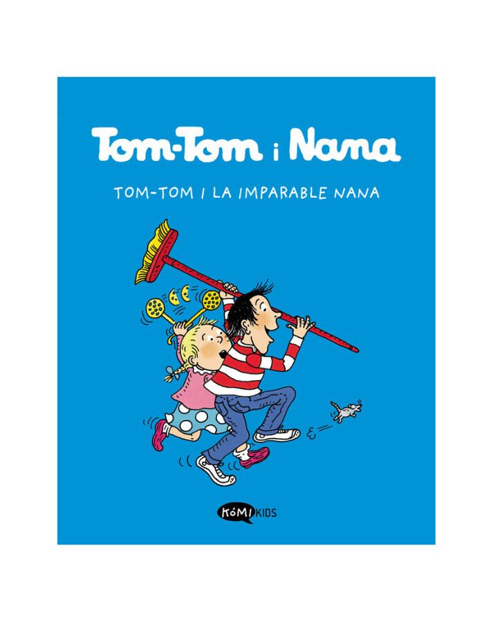 TOM TOM I LA IMPARABLE NANA (CATALÀ)