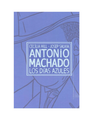 Antonio Machado. Los días azules.