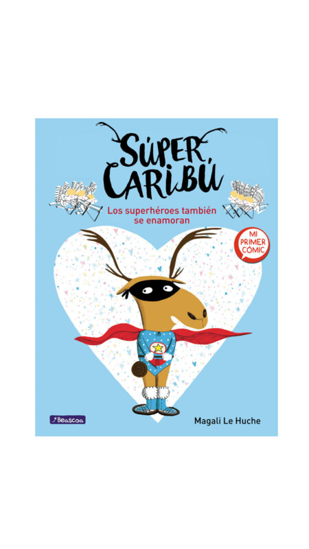 Súper Caribú. Los superheroes también se enamoran.
Mi primer cómic