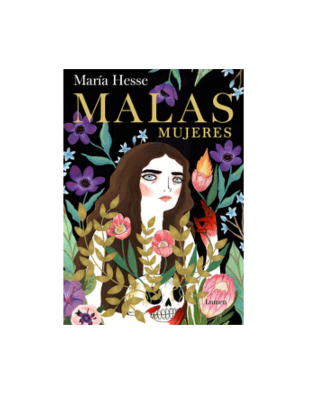 MALAS MUJERES El nuevo libro de la aclamada autora de «Frida» y «El placer» HESSE, MARIA