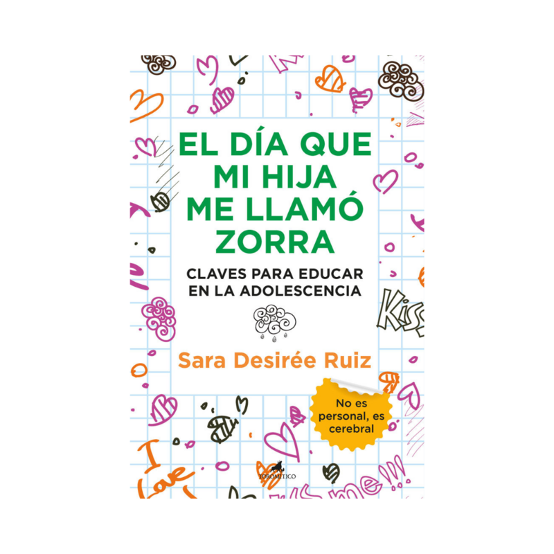 EL DIA QUE MI HIJA ME LLAMO ZORRA Claves para educar en la adolescencia