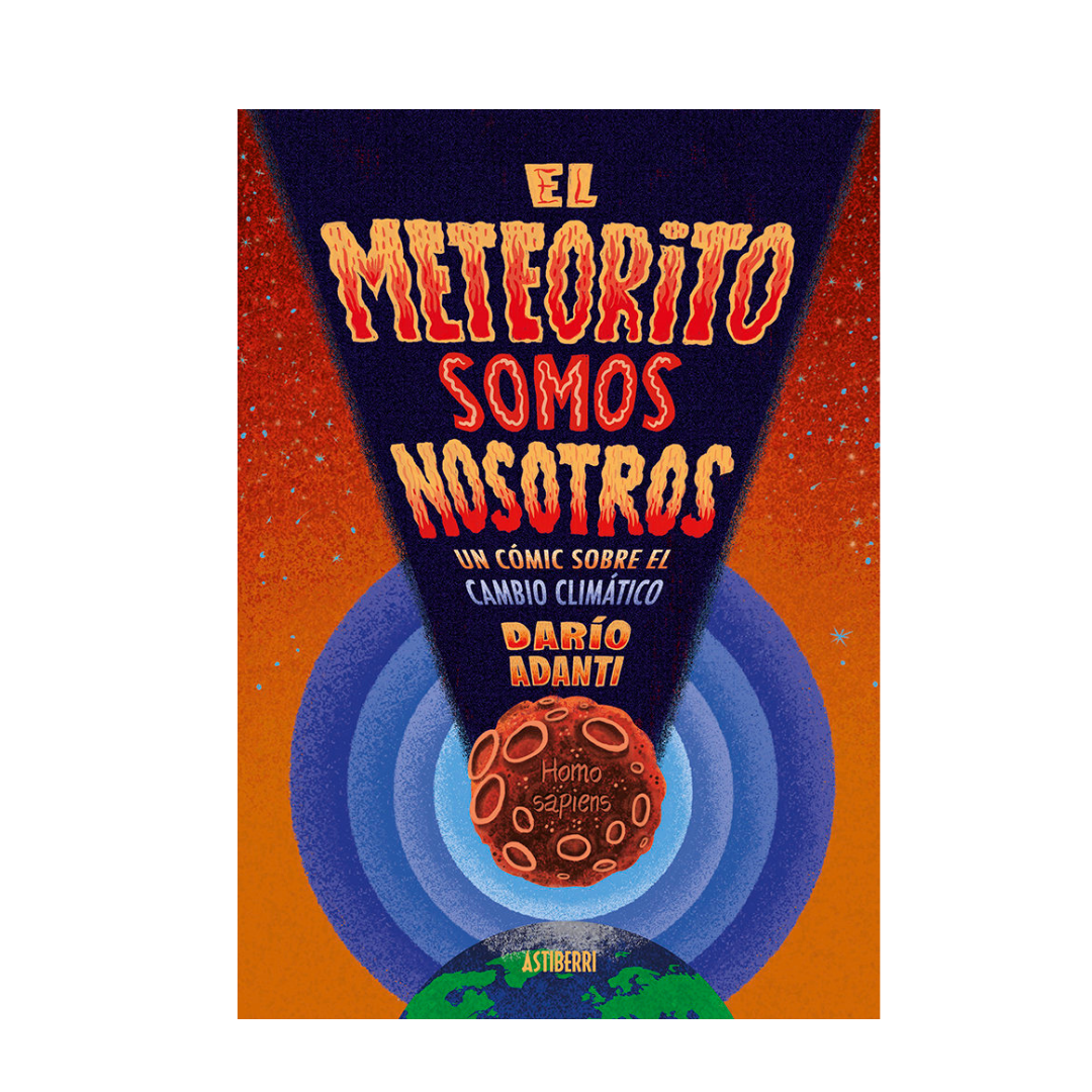 El meteorito somos nosotros
Un cómic sobre el cambio climático