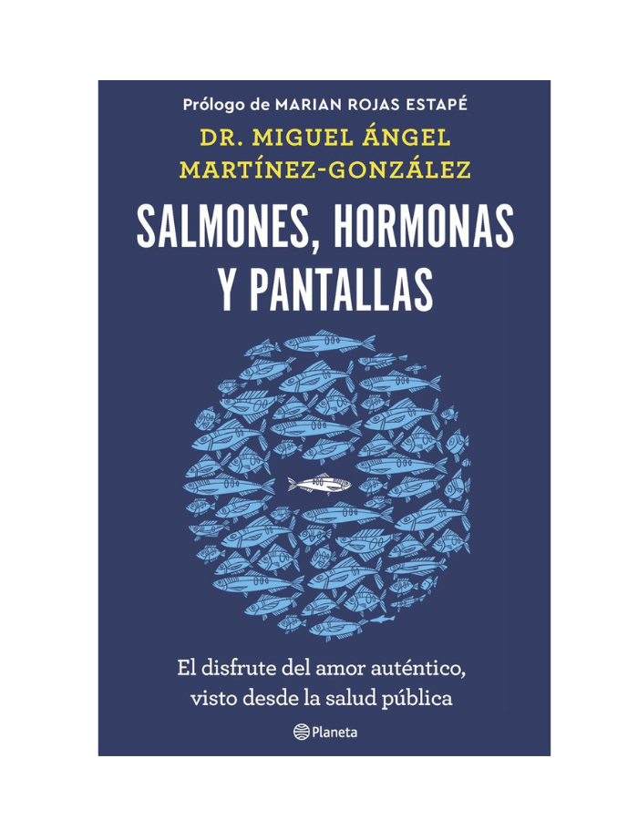 SALMONES HORMONAS Y PANTALLAS El disfrute del amor autentico, visto desde la salud publica