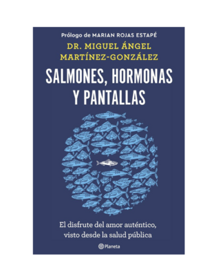 SALMONES HORMONAS Y PANTALLAS
El disfrute del amor autentico, visto desde la salud publica