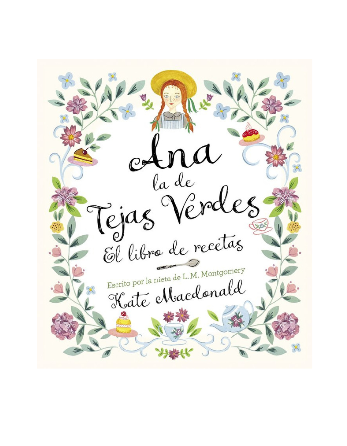 ANA,LA DE TEJAS VERDES EL LIBRO DE RECETAS
Escrito por la nieta de L.M. Montgomery