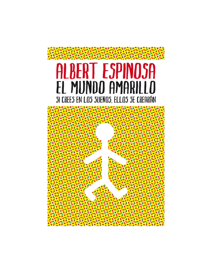 MUNDO AMARILLO,EL
Si crees en los sueños, ellos se crearán