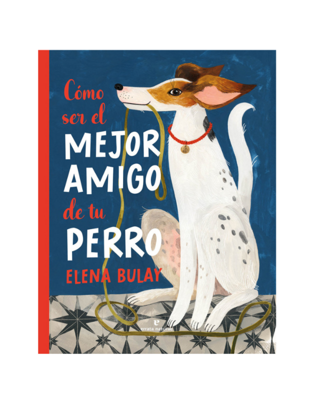 COMO SER EL MEJOR AMIGO DE TU PERRO