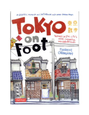 TOKYO ON FOOT
TRAVELS IN THE CITY'S MOST COLORFUL NEIGHBORHOODS